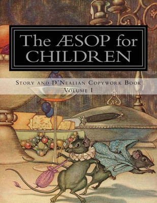 Aesop For Children: Story And D'Nealian Copybook Volume I (Aesop For Children Story And Copybook)