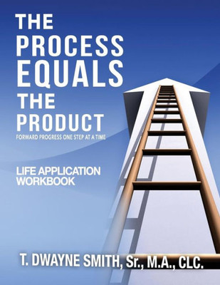 The Process Equals The Product Workbook