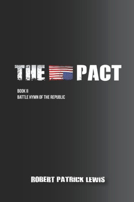 The Pact Book Ii: Battle Hymn Of The Republic (The Pact Trilogy)