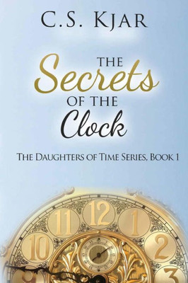 The Secrets Of The Clock (The Daughters Of Time)