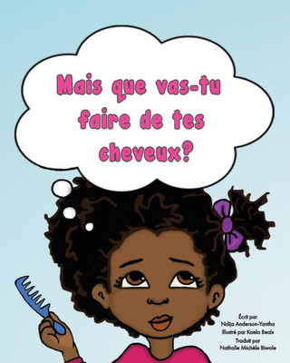 Mais Que Vas-Tu Faire De Tes Cheveux? (French Edition)