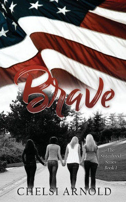 Brave (The Sisterhood Series)