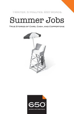 650 | Summer Jobs: True Stories Of Cars, Cash, And Coppertone