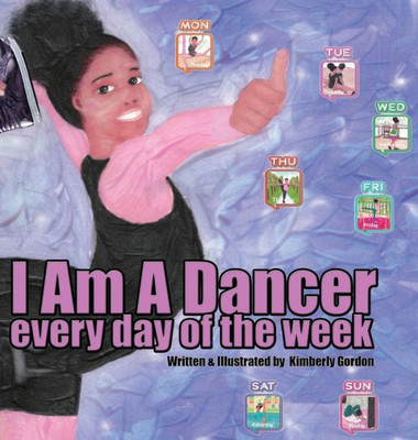 I Am A Dancer Every Day Of The Week