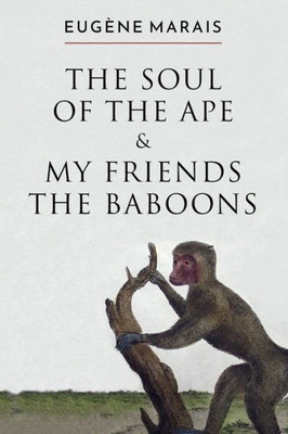 The Soul Of The Ape & My Friends The Baboons