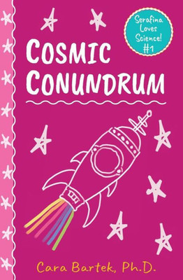 Cosmic Conundrum (Serafina Loves Science!)