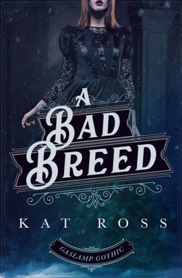 A Bad Breed (Gaslamp Gothic)