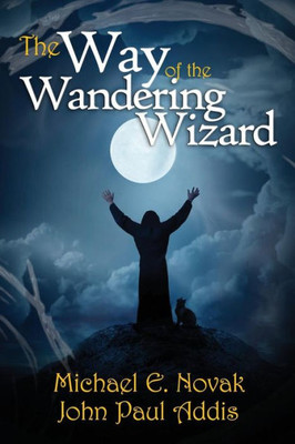 The Way Of The Wandering Wizard (The Way Of The Wandering Wizard Series)