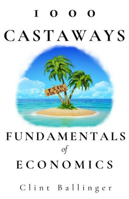 1000 Castaways: Fundamentals Of Economics