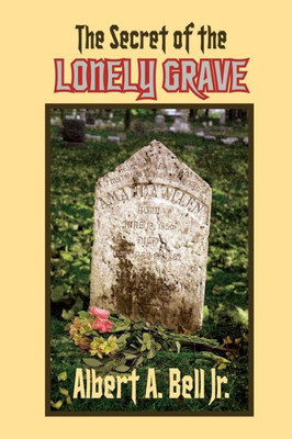 The Secret Of The Lonely Grave: A Steve And Kendra Mystery (Steve And Kendra Mysteries)