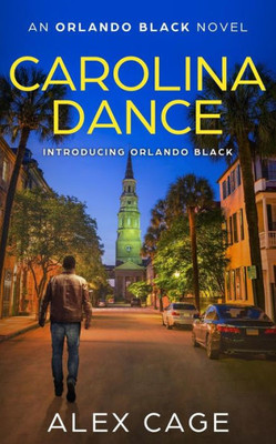 Carolina Dance: An Orlando Black Novel (Book 1) (An Orlando Black Action-Packed Thriller)