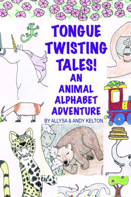 Tongue Twisting Tales!: An Animal Alphabet Adventure