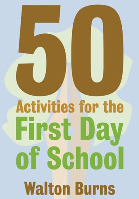 50 Activities For The First Day Of School (Teacher Tools)