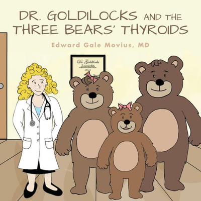 Dr. Goldilocks And The Three Bears' Thyroids