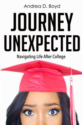 Journey Unexpected: Navigating Life After College