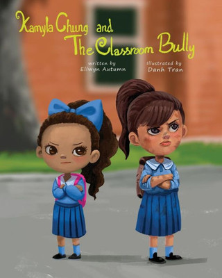 Kamyla Chung And The Classroom Bully (The Kamyla Chung Series)