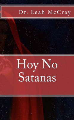 Hoy No Satanas (Spanish Edition)