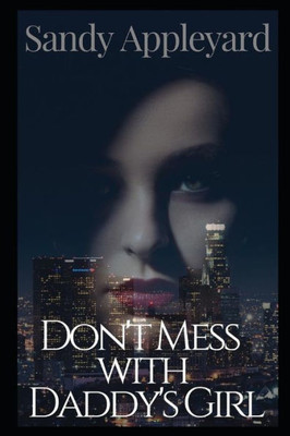 Don'T Mess With Daddy'S Girl (La Cops Series)