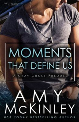 Moments That Define Us (Gray Ghost Series)