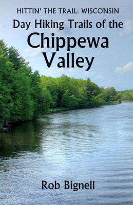 Day Hiking Trails Of The Chippewa Valley