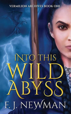 Into This Wild Abyss (Vermilion Archives)