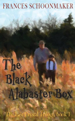 The Black Alabaster Box (1) (Last Crystal Trilogy)