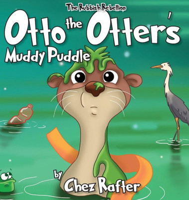 Otto The Otter'S Muddy Puddle (2) (Rubbish Rebellion)