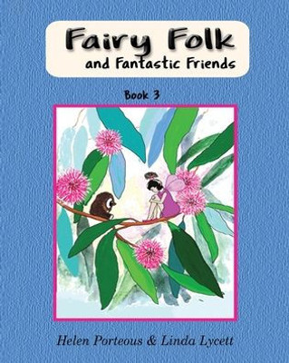 Fairy Folk And Fantastic Friends: Children'S Daytime Reading Book (3)