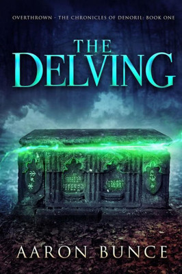 The Delving (1) (Overthrown - The Chronicles Of Denoril)