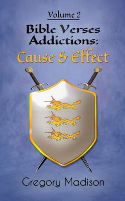 Bible Verses Addictions: Cause And Effect Volume 2