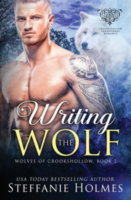 Writing The Wolf: A Wolf Shifter Paranormal Romance (Wolves Of Crookshollow)