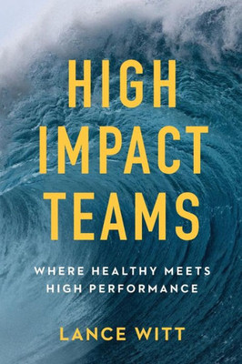 High-Impact Teams: Where Healthy Meets High Performance