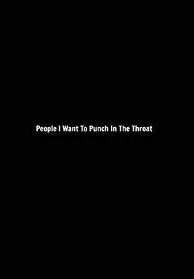 People I Want To Punch In The Throat - 9780464076483