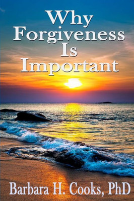 Why Forgiveness Is Important