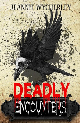 Deadly Encounters: An Anthology