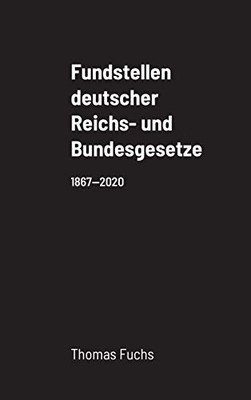 Fundstellen deutscher Reichs- und Bundesgesetze (German Edition)