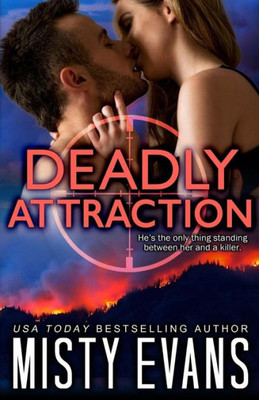 Deadly Attraction: Scvc Taskforce Romantic Suspense Series (A Scvc Taskforce Romantic Suspense)