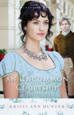 An Uncommon Courtship (Hawthorne House)
