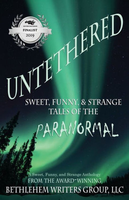 Untethered: Sweet, Funny, And Strange Tales Of The Paranormal (5)