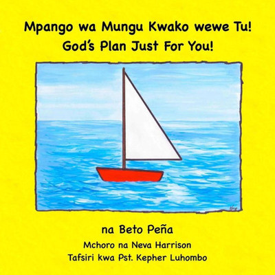 Mpango Wa Mungu Kwako Wewe Tu!: God'S Plan Just For You! (Swahili Edition)