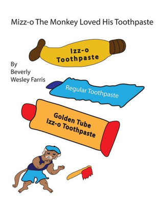 Mizz-O The Monkey Loved His Toothpaste