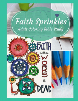 Adult Coloring Bible Study: Faith Sprinkles