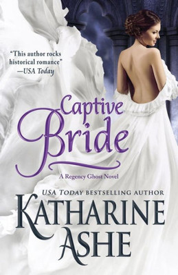 Captive Bride: A Regency Ghost Novel (The Ghost Of Gwynedd Castle)