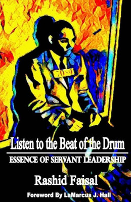 Listen To The Beat Of The Drum: Essence Of Servant Leadership