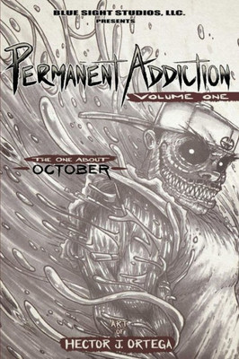 Permanent Addiction Volume One: The One About October