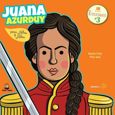 Juana Azurduy Para Ni±As Y Ni±Os (Antiprincesas) (Spanish Edition)