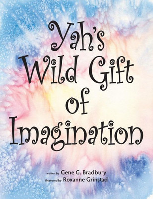 Yah'S Wild Gift Of Imagination