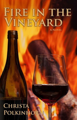 Fire In The Vineyard (The Wine Lover'S Daughter)
