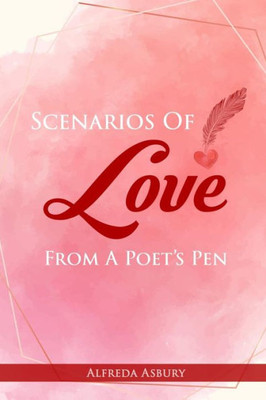 Scenarios Of Love From A Poet'S Pen