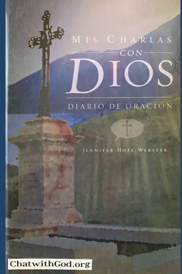 Mis Charlas Con Dios: Diario De Oracion (Spanish Edition)